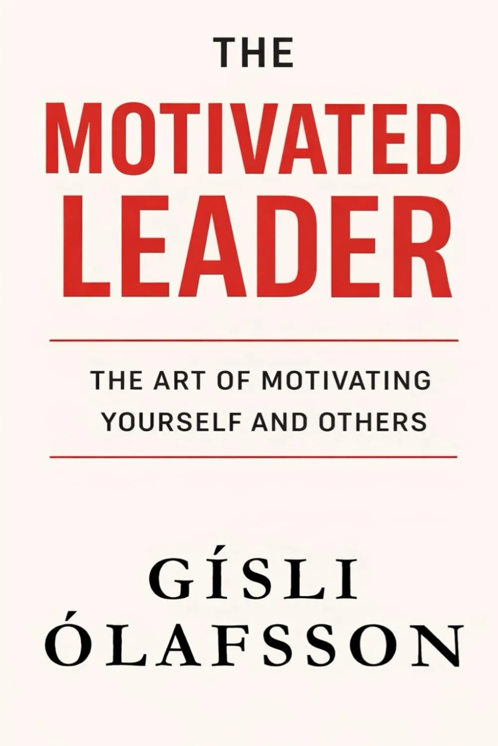 Cover of The Motivated Leader by Gísli Ólafsson